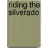 Riding the Silverado