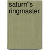 Saturn''s Ringmaster door Raymond Z. Gallun