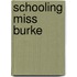 Schooling Miss Burke