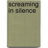 Screaming in Silence door Katy Sara Culling