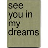 See You in My Dreams door Jess Dee