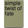 Simple Twist of Fate door Karen Erickson