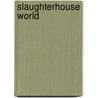 Slaughterhouse World by Ardath Mayhar