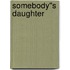 Somebody''s Daughter