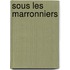 Sous Les Marronniers