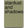 Stardust And Shadows door Janelle Taylor