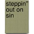 Steppin'' Out on Sin