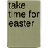 Take Time for Easter