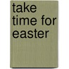 Take Time for Easter door Peg Augustine