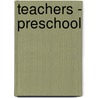 Teachers - Preschool door Stephen Gladwell
