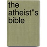 The Atheist''s Bible door Shalom Camenietzki