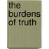 The Burdens of Truth