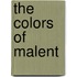 The Colors Of Malent