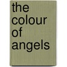 The Colour of Angels door Constance Classen