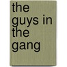 The Guys In The Gang door James T. Joyce