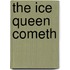 The Ice Queen Cometh