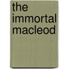 The Immortal MacLeod door Kristy Pantin
