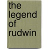 The Legend of Rudwin door Sean Wadley