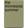 The Minnesota Summer by Lennie Le Blanc