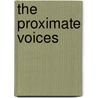 The Proximate Voices door William L. Stolley