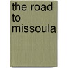 The Road To Missoula door Laurence Amuso