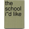 The School I''d Like door University Of Leeds