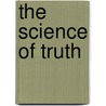 The Science of Truth door C.W. Adams