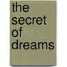The Secret of Dreams door Yacki Raizizun