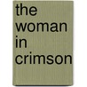 The Woman in Crimson door Kathryn Meyer Griffith
