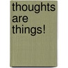 Thoughts Are Things! door Hugo Hamilton