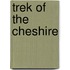 Trek Of The Cheshire