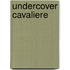 Undercover Cavaliere