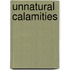 Unnatural Calamities