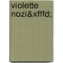 Violette Nozi&xfffd;