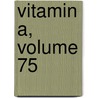 Vitamin a, Volume 75 door Gerald Litwack