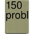 150 Probl