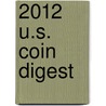 2012 U.S. Coin Digest door David C. Harper