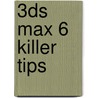 3Ds Max 6 Killer Tips by Jean-Marc Bell