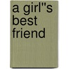 A Girl''s Best Friend door Kristin Billerbeck
