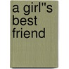 A Girl''s Best Friend by Kristin Billerbeck