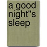 A Good Night''s Sleep by Anna Wahlgren