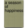 A Season of Happiness door Jon Hayton