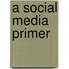 A Social Media Primer door Karin Wills