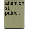 Attention St. Patrick door Murray Leinster
