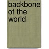 Backbone Of The World by Edward Louis Henry