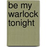 Be My Warlock Tonight door Renee Field
