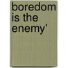 Boredom Is The Enemy' door Amanda Laugesen