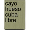 Cayo Hueso Cuba Libre door Michael Ritchie