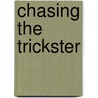 Chasing The Trickster door April Grey