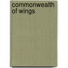 Commonwealth of Wings door Pamela Alexander